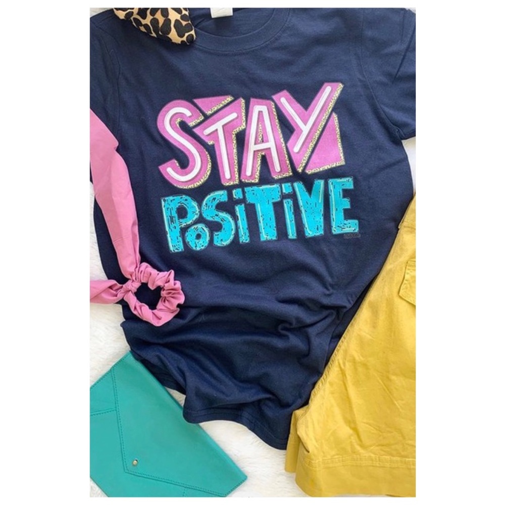 Stay Positive 😃💙💖 T-shirt